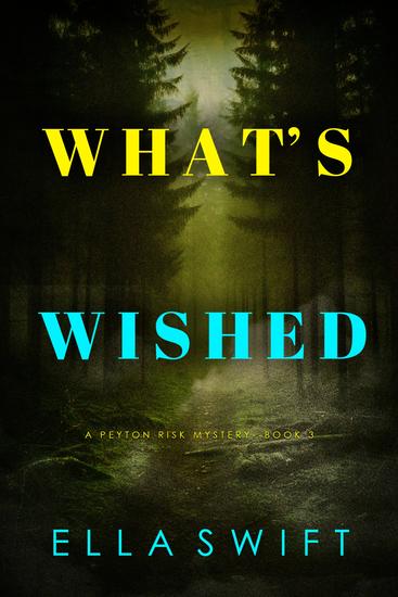 What's Wished (A Peyton Risk Suspense Thriller—Book 3) - cover