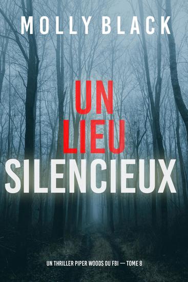 Un lieu silencieux (Un thriller Piper Woods du FBI — tome 8) - cover