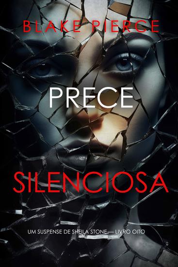Prece Silenciosa (Um Suspense de Sheila Stone — Livro Oito) - cover