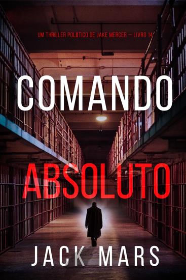 Comando Absoluto (Um Thriller Político de Jake Mercer — Livro 14) - cover
