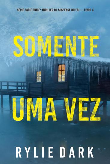 Somente Uma Vez (Série Sadie Price: Thriller de Suspense do FBI — Livro 4) - cover