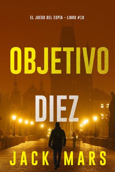 Objetivo diez (El juego del espía - Libro #10) - cover