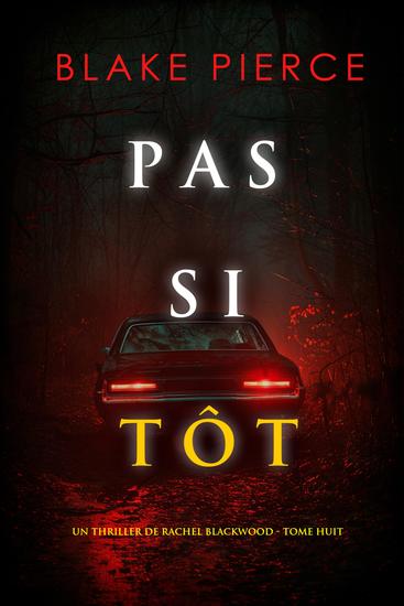 Pas si tôt (Un thriller de Rachel Blackwood — tome huit) - cover