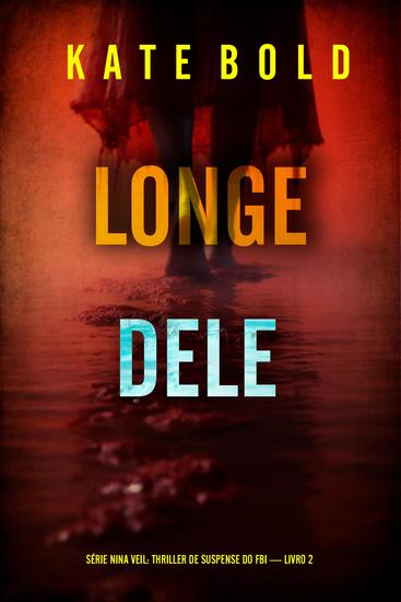 Longe Dele (Série Nina Veil: Thriller de Suspense do FBI — Livro 2) - cover