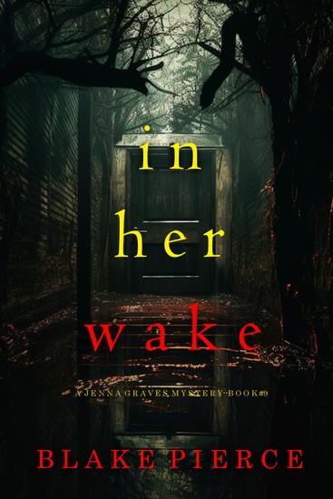 In Her Wake (A Jenna Graves Suspense Thriller—Book 9) - cover