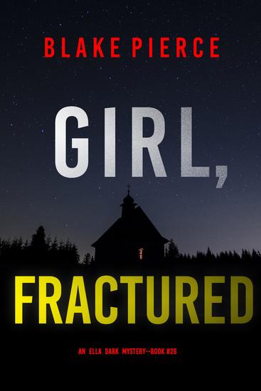 Girl Fractured (An Ella Dark FBI Suspense Thriller—Book 26) - cover