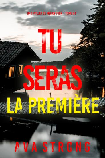 Tu seras la première (Un thriller de Megan York — tome 4) - cover
