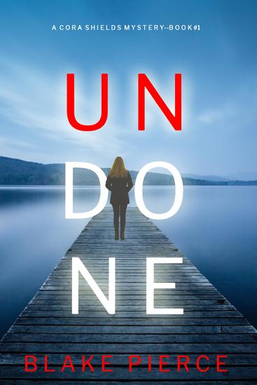 Undone (A Cora Shields Suspense Thriller—Book 1) - cover