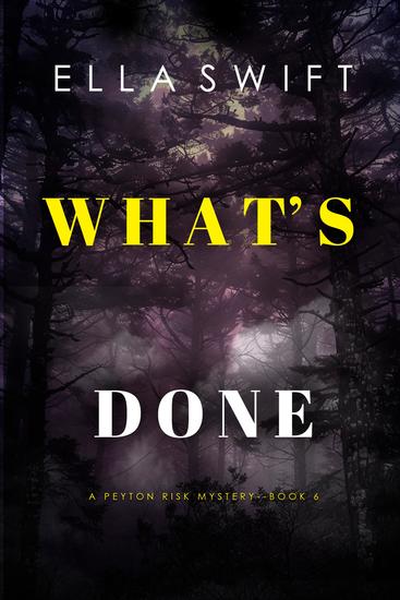 What's Done (A Peyton Risk Suspense Thriller—Book 6) - cover