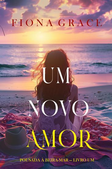 Um Novo Amor (Pousada à Beira-mar — Livro Um) - cover