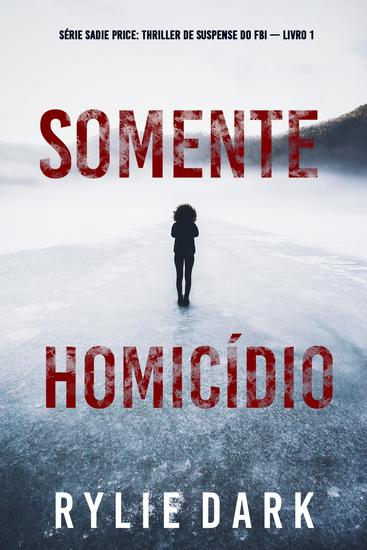 Somente Homicídio (Série Sadie Price: Thriller de Suspense do FBI — Livro 1) - cover