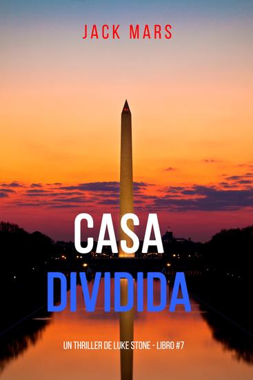 Casa dividida (Un thriller de Luke Stone - Libro #7) - cover