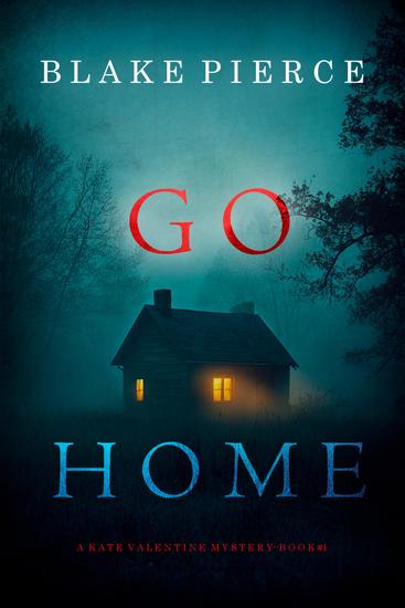Go Home (A Kate Valentine Suspense Thriller--Book 1) - cover