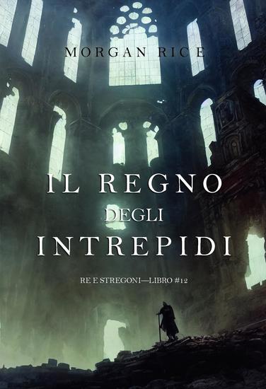 Il regno degli intrepidi (Re e stregoni—Libro #12) - cover
