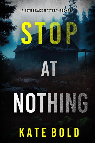 Stop At Nothing (A Beth Drake FBI Suspense Thriller—Book Nine) - cover