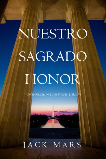 Nuestro sagrado honor (Un thriller de Luke Stone - Libro #6) - cover