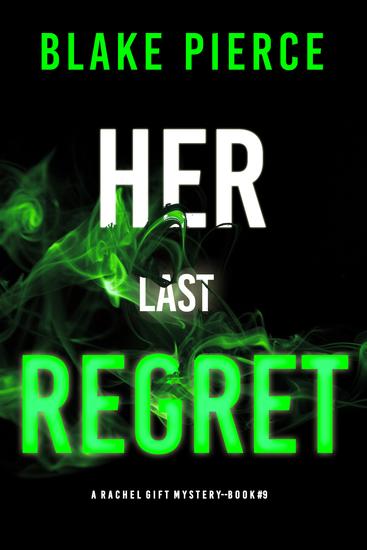 Her Last Regret (A Rachel Gift FBI Suspense Thriller—Book 9) - cover