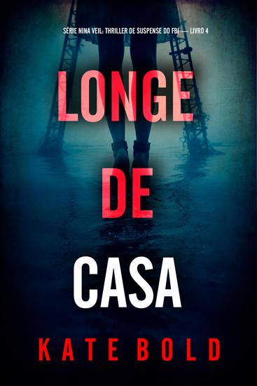 Longe de Casa (Série Nina Veil: Thriller de Suspense do FBI — Livro 4) - cover