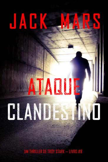 Ataque Clandestino (Um Thriller de Troy Stark — Livro #8) - cover