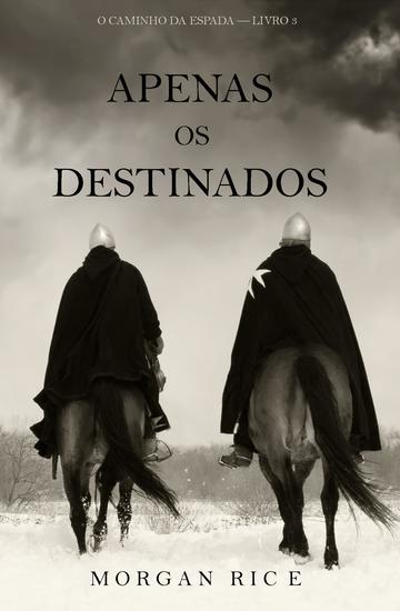 Apenas Os Destinados (O Caminho da Espada — Livro 3) - cover