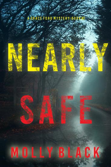 Nearly Safe (A Grace Ford FBI Thriller—Book Two) - cover