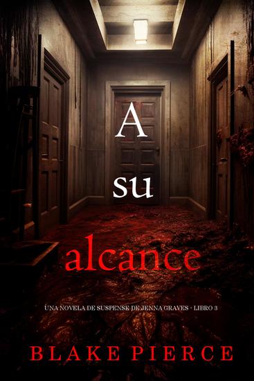 A su alcance (Una novela de suspense de Jenna Graves - Libro 3) - cover