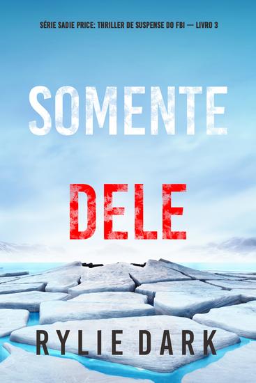 Somente Dele (Série Sadie Price: Thriller de Suspense do FBI — Livro 3) - cover