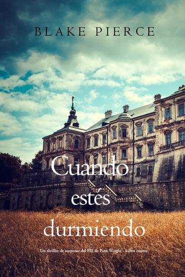 Cuando estés durmiendo (Un thriller de suspense del FBI de Finn Wright - Libro cuatro) - cover