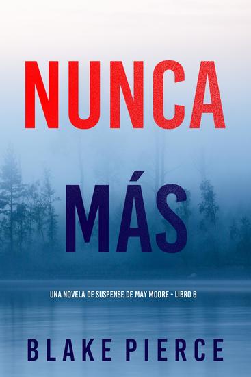 Nunca más (Una novela de suspense de May Moore - Libro 6) - cover