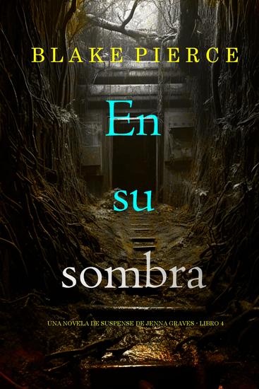 En su sombra (Una novela de suspense de Jenna Graves - Libro 4) - cover