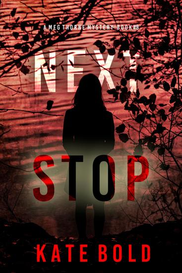 Next Stop (A Meg Thorne Suspense Thriller—Book Eight) - cover
