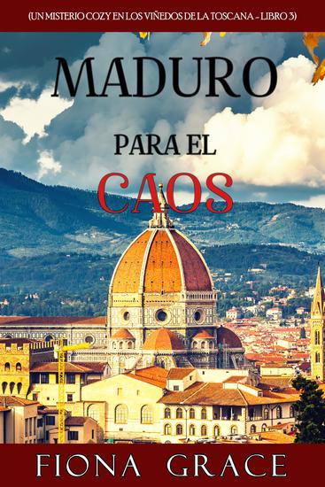 Maduro para el caos (Un misterio cozy en los viñedos de la Toscana - Libro 3) - cover