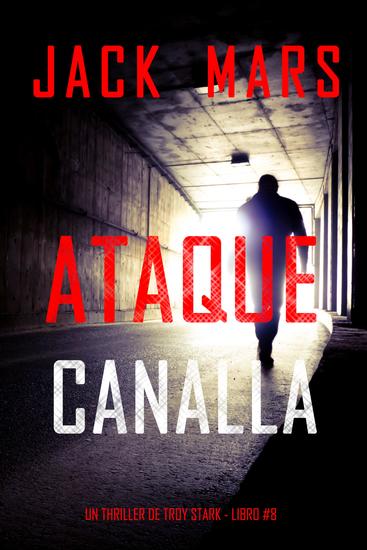 Ataque canalla (Un thriller de Troy Stark - Libro #8) - cover