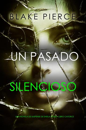 Un pasado silencioso (Una novela de suspense de Sheila Stone—Libro catorce) - cover