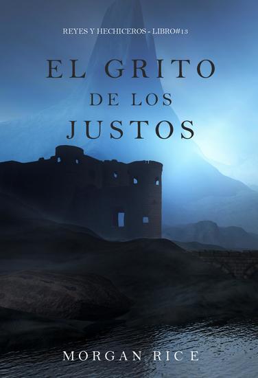 El grito de los justos (Reyes y hechiceros - Libro#13) - cover