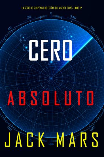 Cero absoluto (La serie de suspenso de espías del agente Cero- Libro 12) - cover