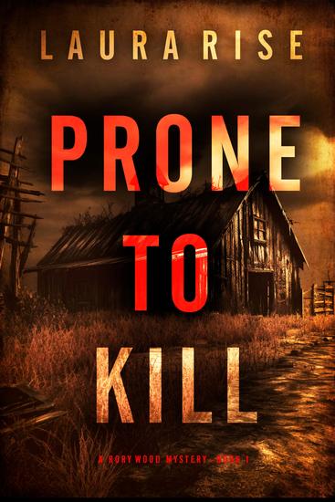 Prone to Kill (A Rory Wood Suspense Thriller—Book One) - cover