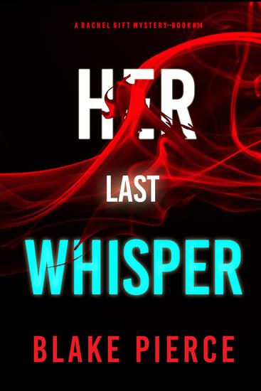 Her Last Whisper (A Rachel Gift FBI Suspense Thriller—Book 14) - cover