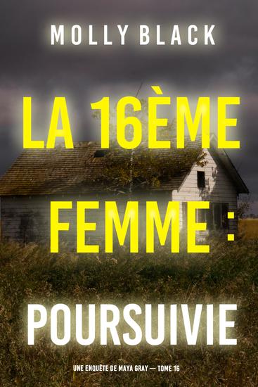 La 16ème femme : Poursuivie (Une enquête de Maya Gray — tome 16) - cover