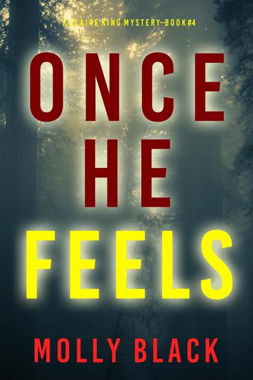 Once He Feels (A Claire King FBI Suspense Thriller—Book Four) - cover