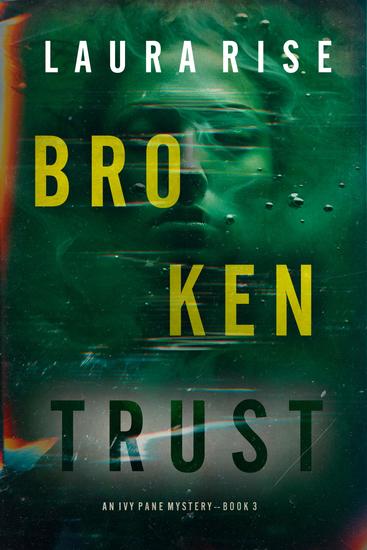 Broken Trust (An Ivy Pane Suspense Thriller—Book 3) - cover