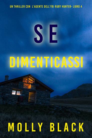 Se Dimenticassi (Un thriller con l'agente dell'FBI Ruby Hunter- Libro 4) - cover