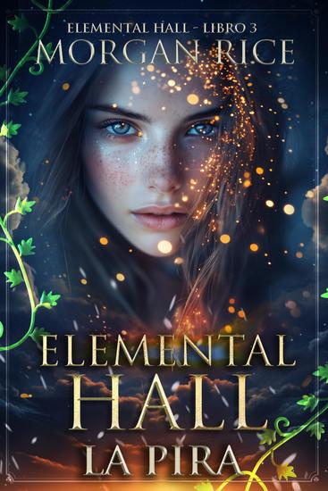 Elemental Hall: La Pira (Elemental Hall - Libro Tre) - cover