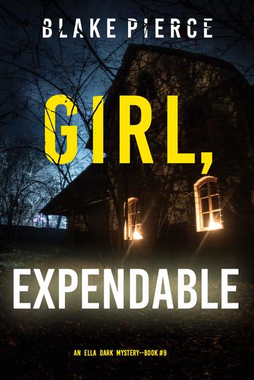 Girl Expendable (An Ella Dark FBI Suspense Thriller—Book 9) - cover