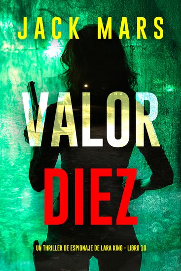 Valor diez (Un thriller de espionaje de Lara King - Libro 10) - cover