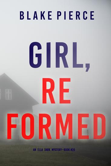 Girl Reformed (An Ella Dark FBI Suspense Thriller—Book 20) - cover