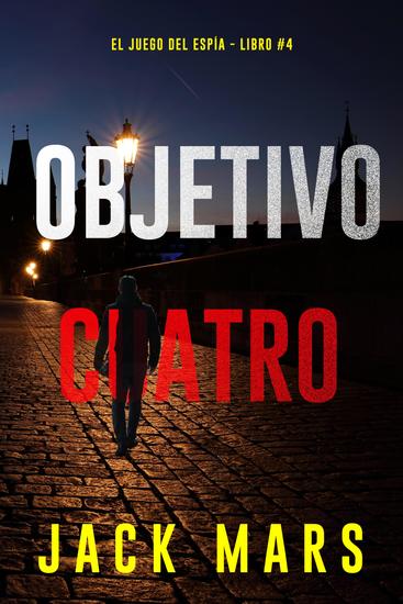 Objetivo cuatro (El juego del espía - Libro #4) - cover