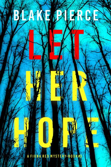 Let Her Hope (A Fiona Red FBI Suspense Thriller—Book 3) - cover