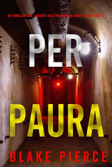 Per Paura (Un Thriller con l'Agente dell'FBI Morgan Cross - Libro Tredici) - cover