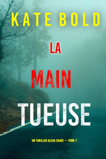 La main tueuse (un thriller Alexa Chase — tome 7) - cover